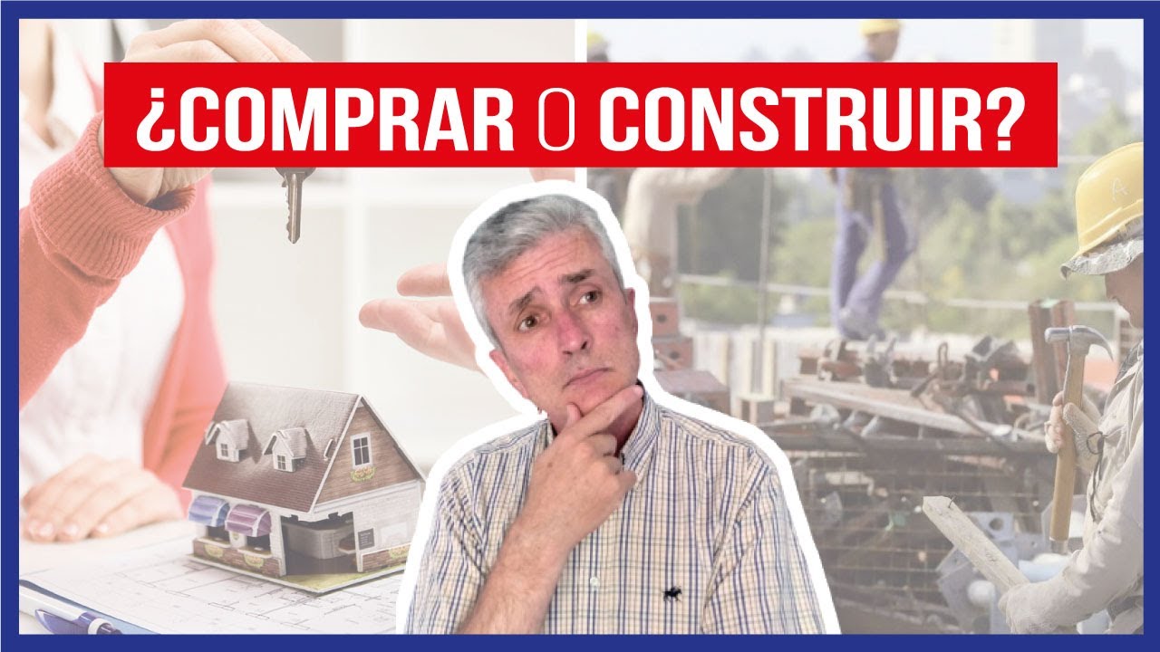 🏠🏠 COMPRAR o CONSTRUIR una Casa desde Cero | ¿Qué te CONVIENE Hacer?