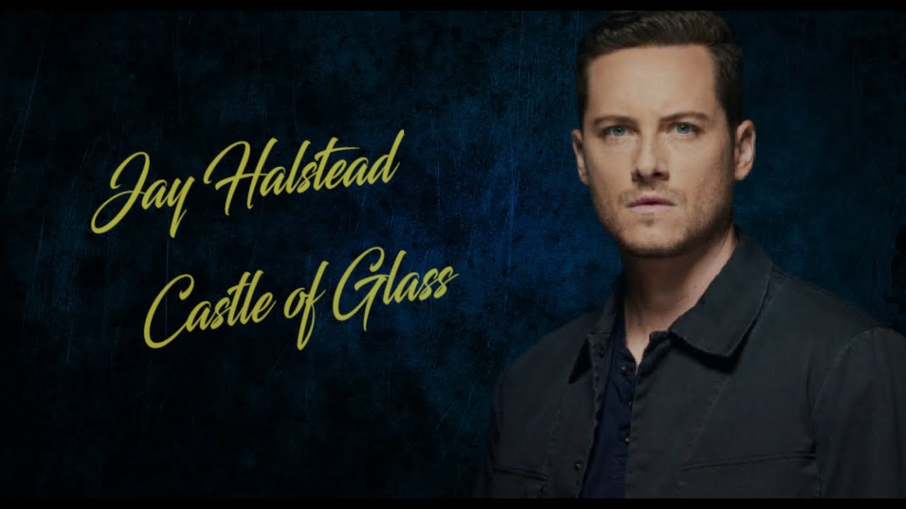 Jay Halstead - Castle of Glass (Goodbye Jay)