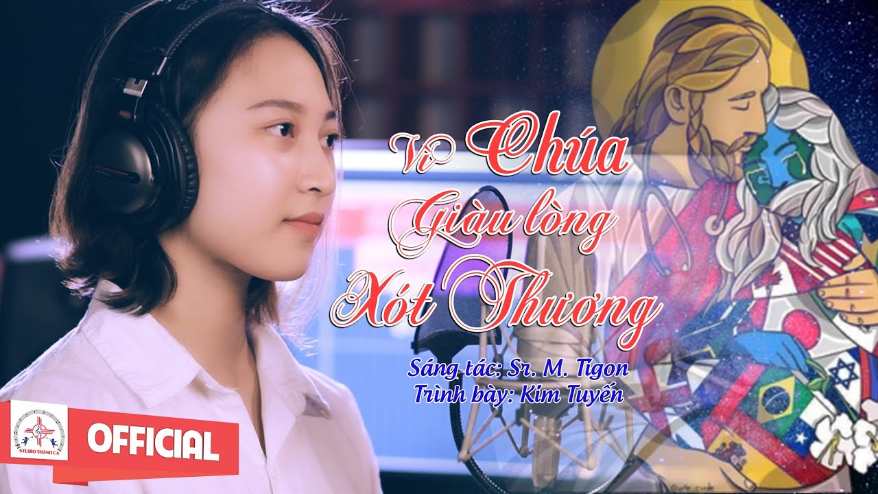 Vì Chúa Giàu Lòng Xót Thương || Sáng tác : Sr M.Tigon ||Tb Kim Tuyến || Cầu Nguyện dịch bệnh covid