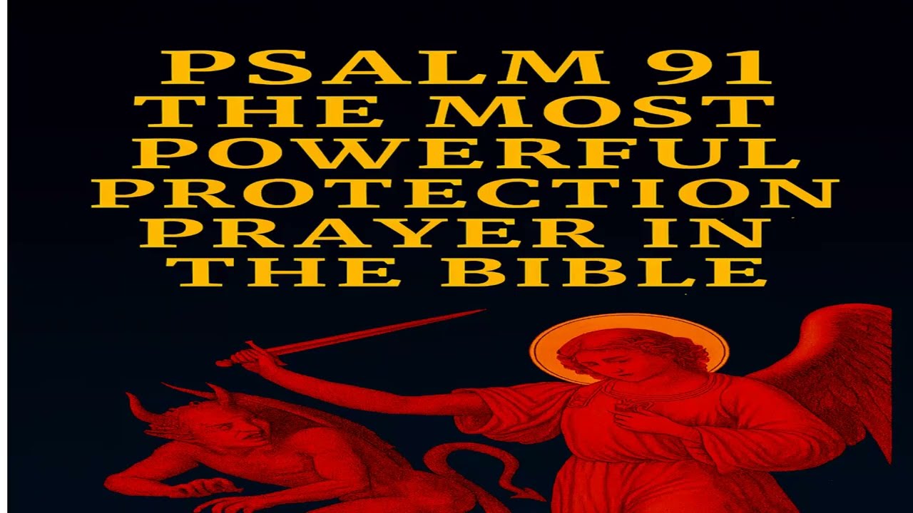 Psalm 91: The Most Powerful Protection Prayer in the bible