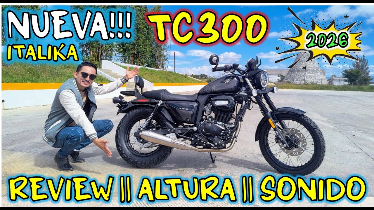 ▪️NUEVA TC 300 2026 DE ITALIKA || ANALISIS A FONDO || SONIDO || PRUEBA DE MONTURA Y ALTURA