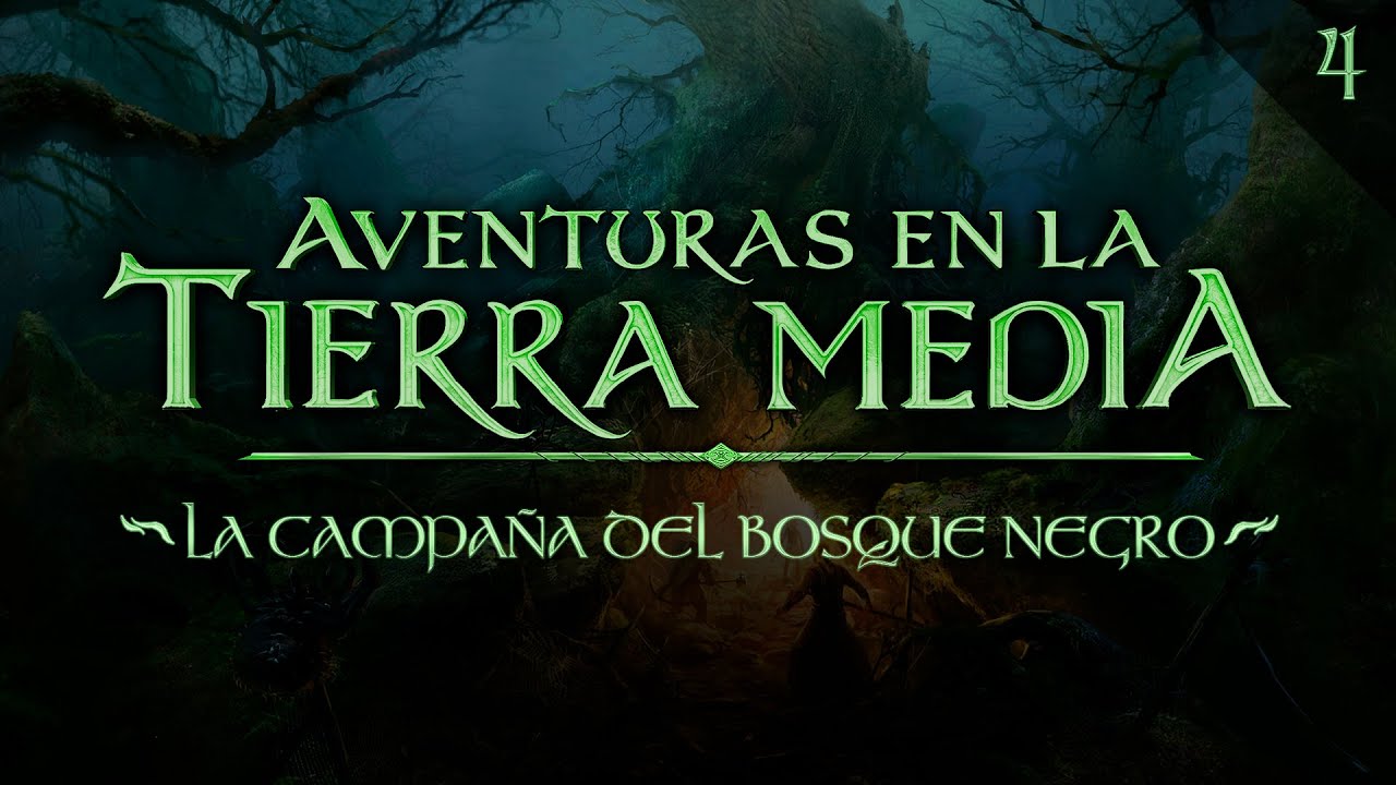 La Campaña del Bosque Negro (4/_) | AVENTURAS EN LA TIERRA MEDIA