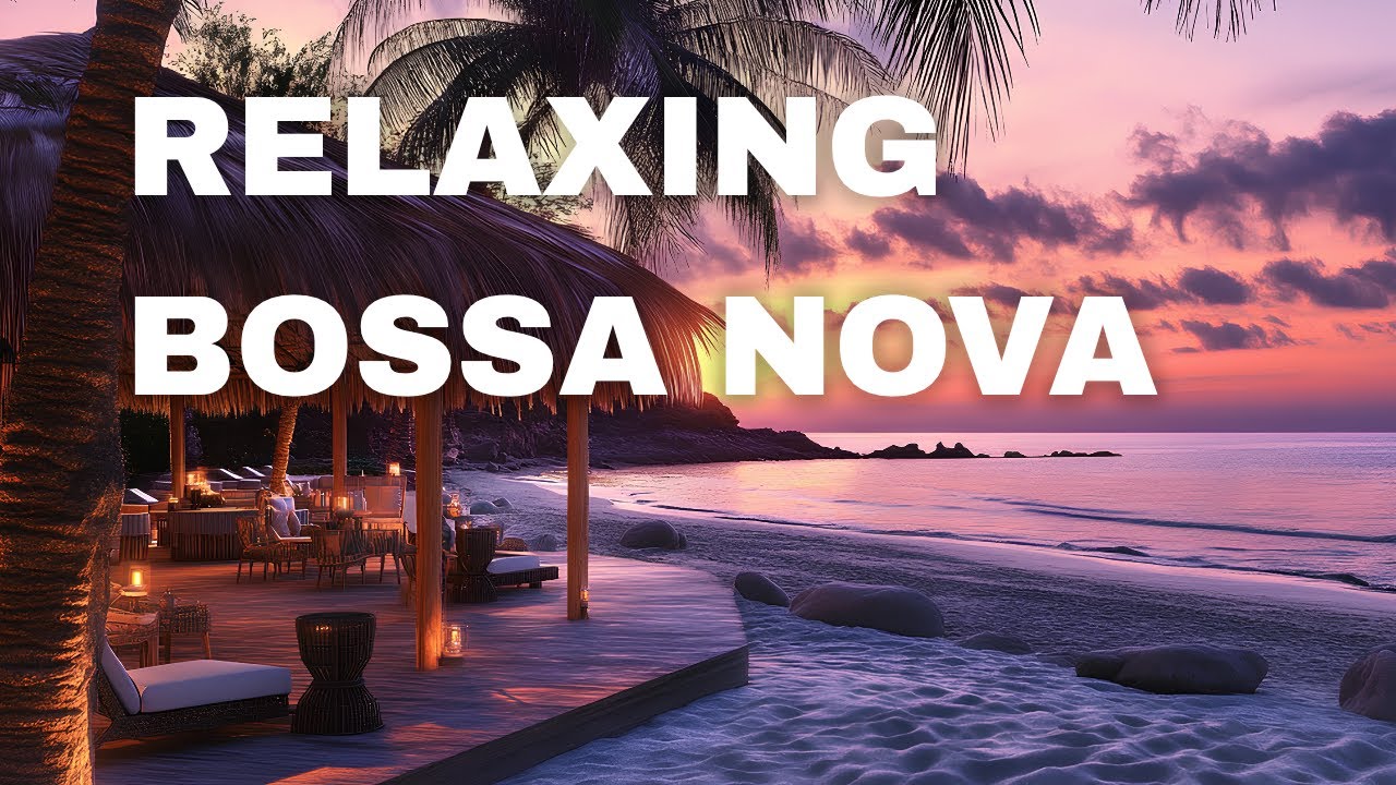 RELAXING AMBIENT BOSSA NOVA LOUNGE - Relax Chillout BGM - Background Chill Instrumental Music 🌴✨