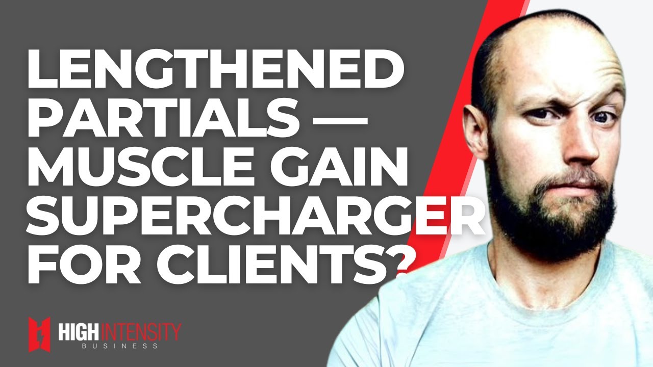 Can Lengthened Partials Supercharge Client Workouts and Break Through Plateaus? (Dr. James Steele)