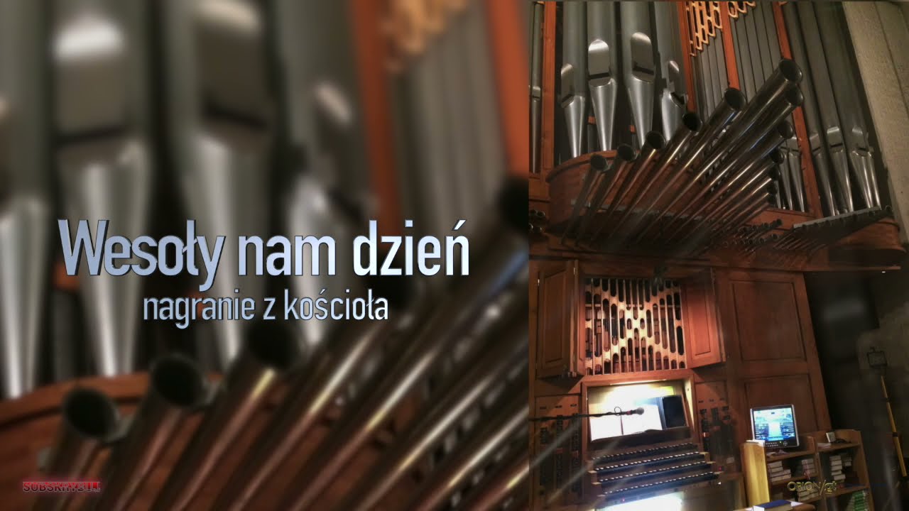 Wesoły nam dzień dziś nastał - Nagranie z kościoła