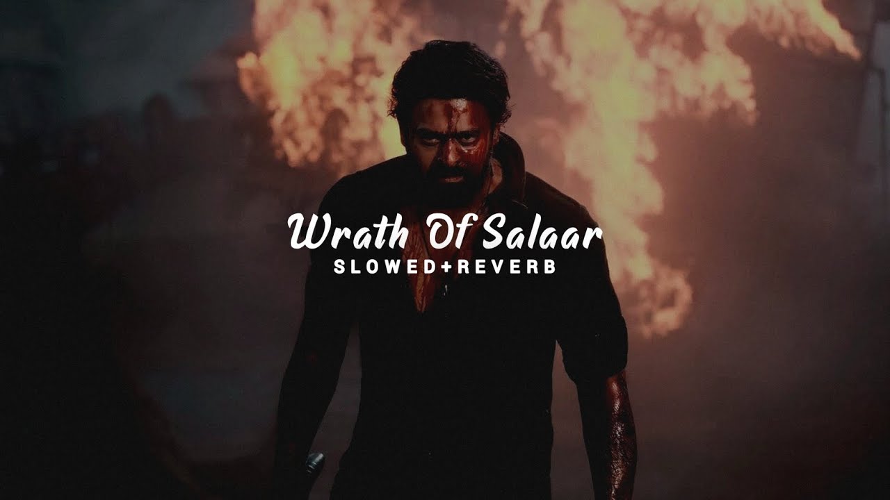 Wrath Of Salaar - Slowed + Reverb | Prabhas