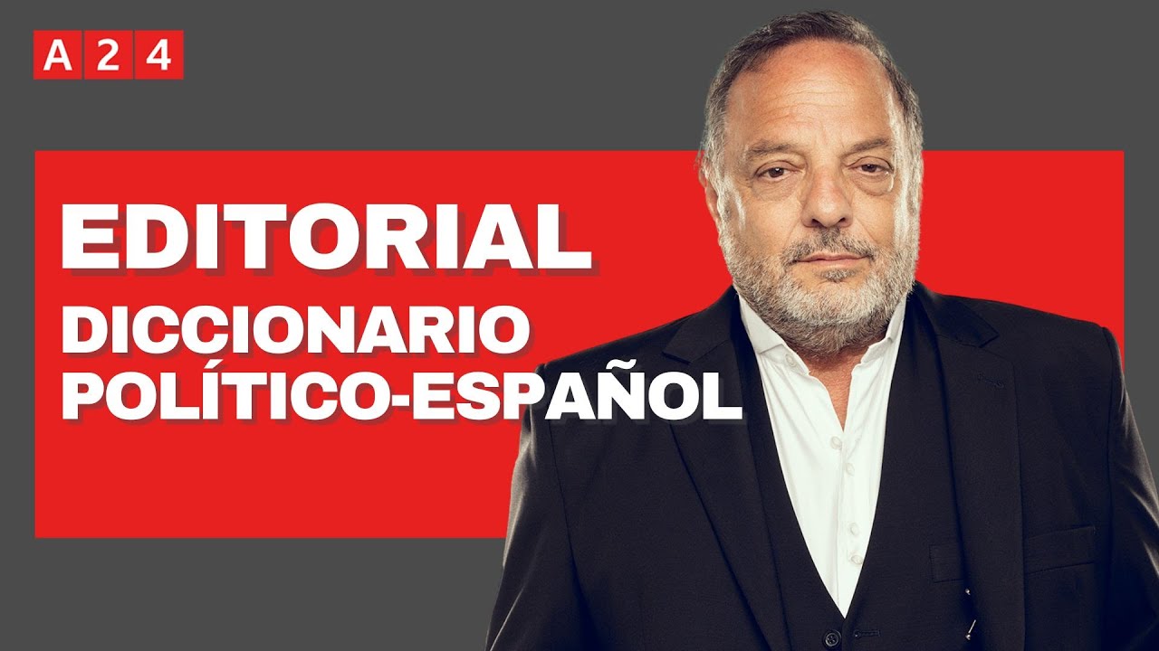 🔴 DICCIONARIO POLÍTICO - ESPAÑOL: EL EDITORIAL DE BABY ETCHECOPAR