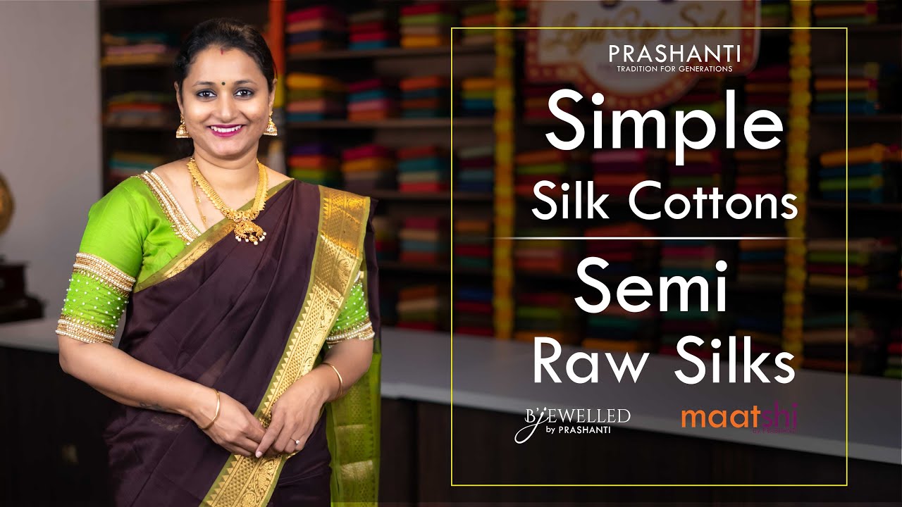 Simple Silk Cottons, Semi Raw Silks & more! | Prashanti Sarees | 06 Oct 2022