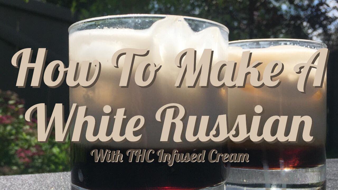 How To Make A White Russian | With THC Infused Cream