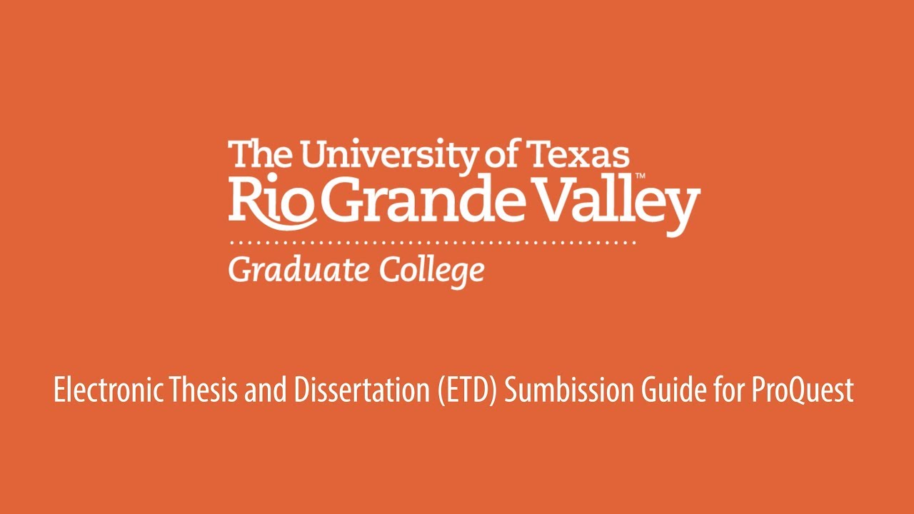 UTRGV Thesis and Dissertation ProQuest Submission Guide