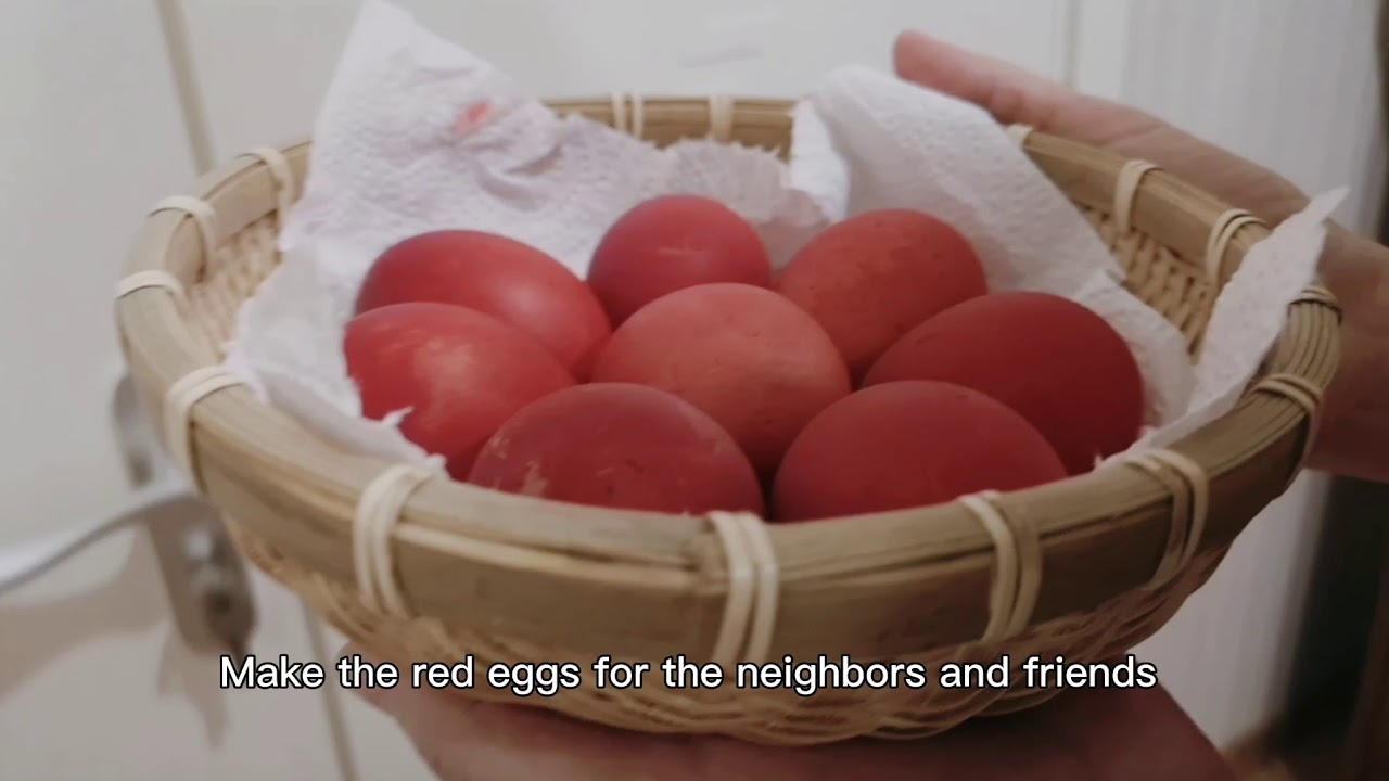 【满月Full moon】Traditional Chinese customs, making red eggs for family and friends at the full moon