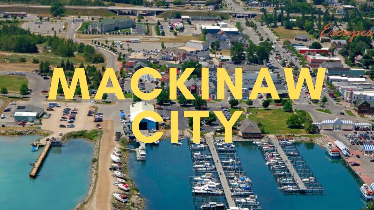 Northern Michigan Escapes Drone Tour of Mackinaw City