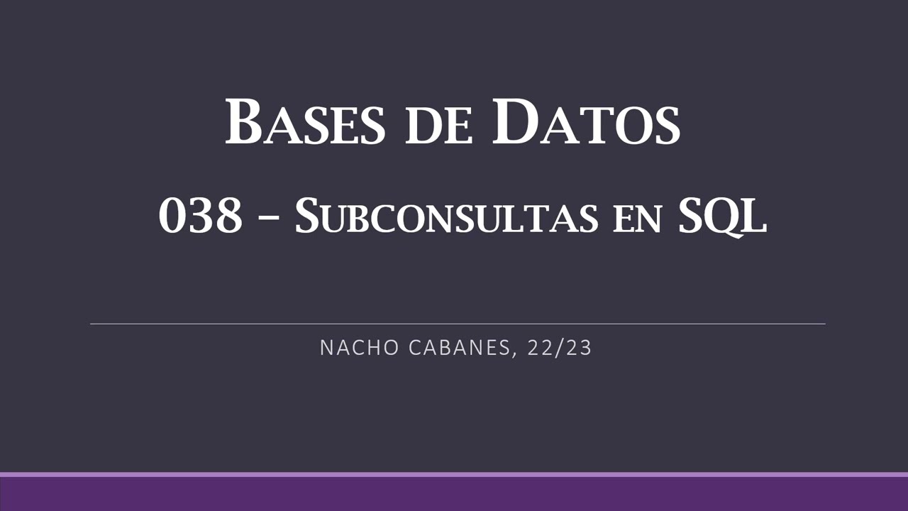 Subconsultas en SQL - Bases de datos 038