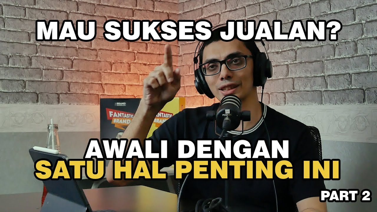 💯 Kenali konsumen agar sukses jualan hingga laris manis | Brand Strategi UKM Dodi Zulkifli