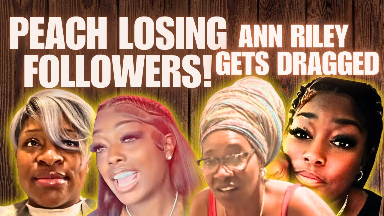 Peach McIntyre 🍑STILL losing Followers | Rasta Queen Cussin and Ann Riley Gets Called Out‼️