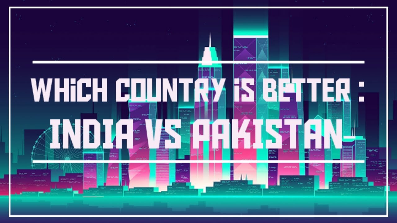 Which country is better : India or Pakistan #indiavspakistan #India #Pakistan #Indiapakistaneconomy