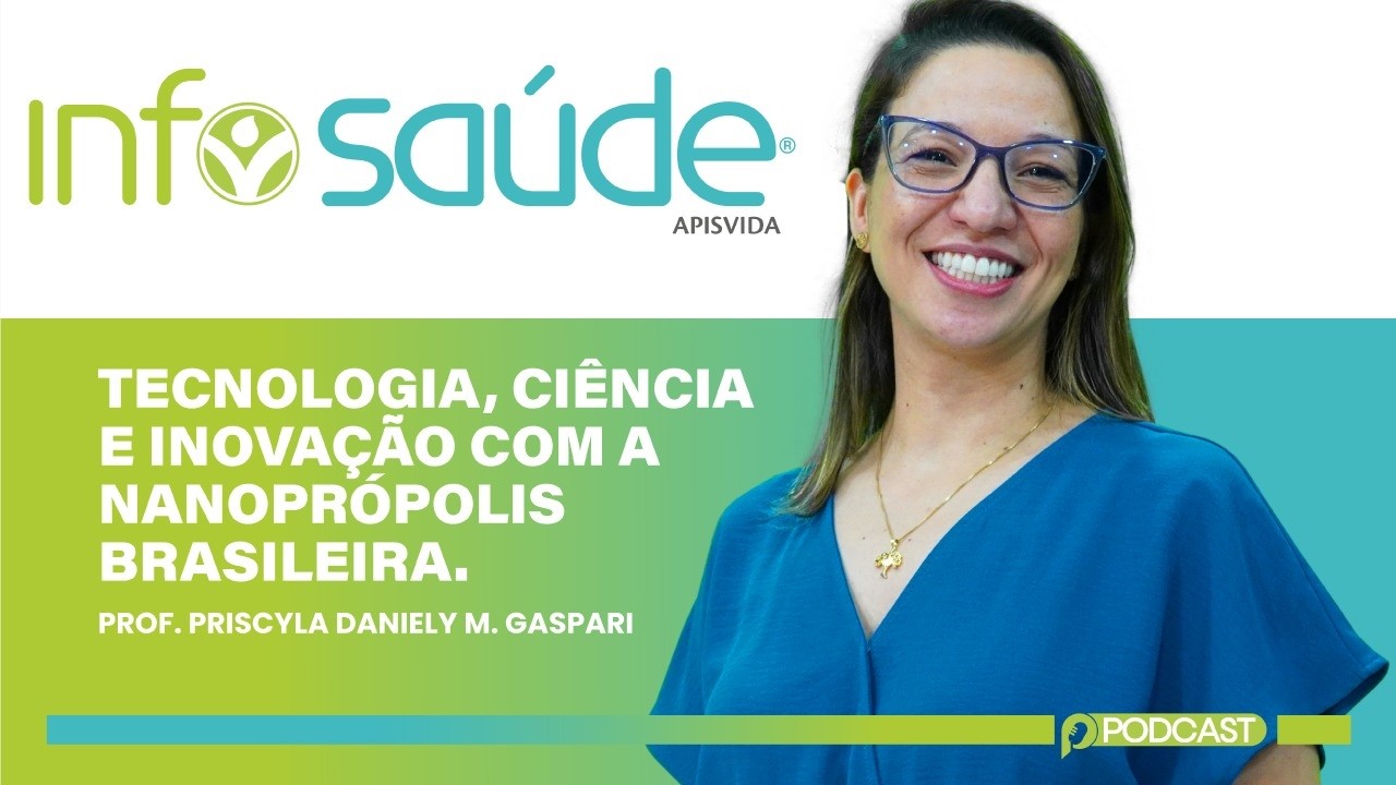 Podcast InfoSaúde #04: Aplicações e benefícios da Nanoprópolis