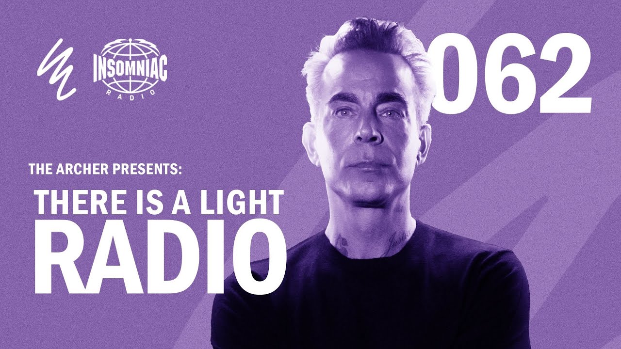 The Archer Presents: There Is A Light Radio - Ep 062