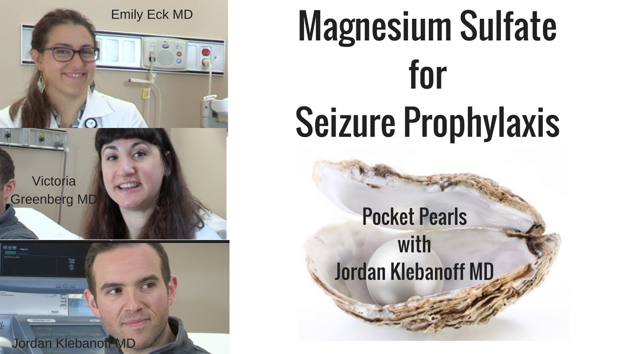 Magnesium Sulfate for Seizure Prophylaxis; Pocket Pearls with Jordan Klebanoff, MD