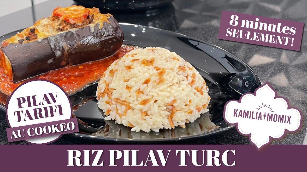 RIZ PILAV TURC // PILAV TARIFI AU COOKEO 8&rsquo;
