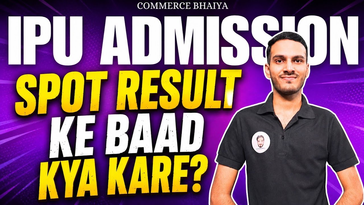 DO THIS AFTER IPU SPOT RESULT | Commerce Bhaiya
