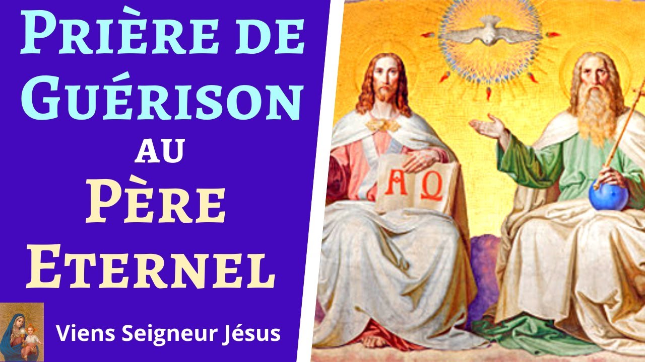Pri&egrave;re &agrave; Dieu le P&egrave;re - Pri&egrave;re de gu&eacute;rison au P&egrave;re Eternel