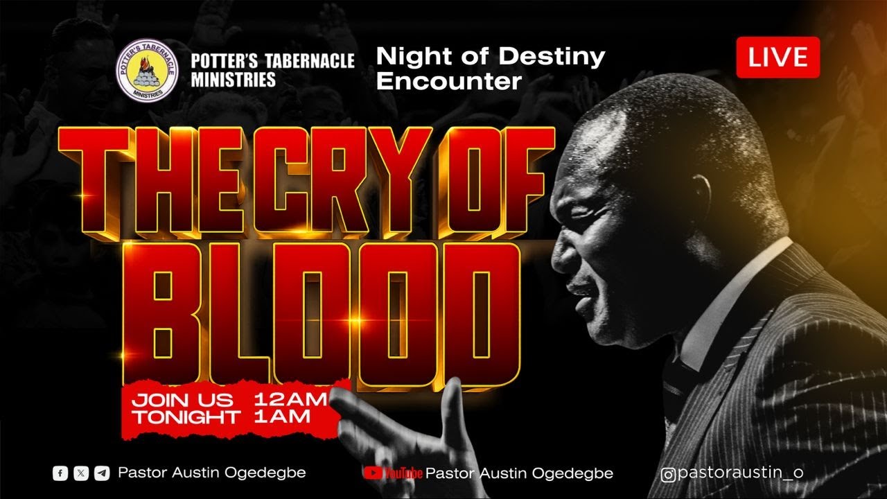 THE NIGHT OF DESTINY ENCOUNTERS (THE CRY OF THE BLOOD) #potterstabernacleministry