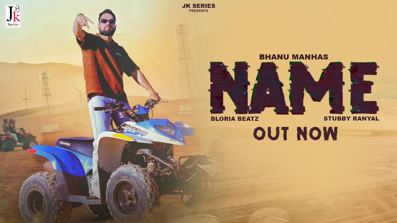 NAME | Official Video | BHANU MANHAS | B-LORIA BEATZ | STUBBY RANYAL