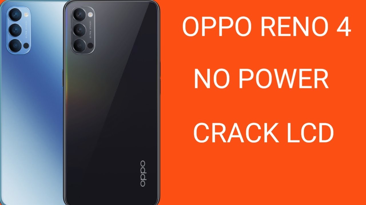 OPPO RENO 4 NO POWER & CRACK LCD