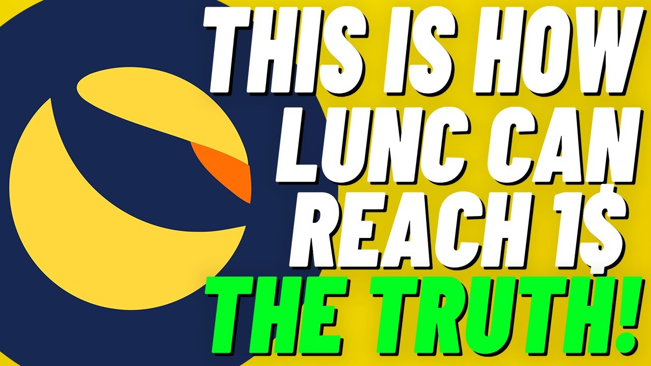CAN LUNA CLASSIC HIT 1$? THE CALCULATIONS OF HOW LUNA CLASSIC TOKEN (LUNC) CAN REACH THE 1$ MARK!