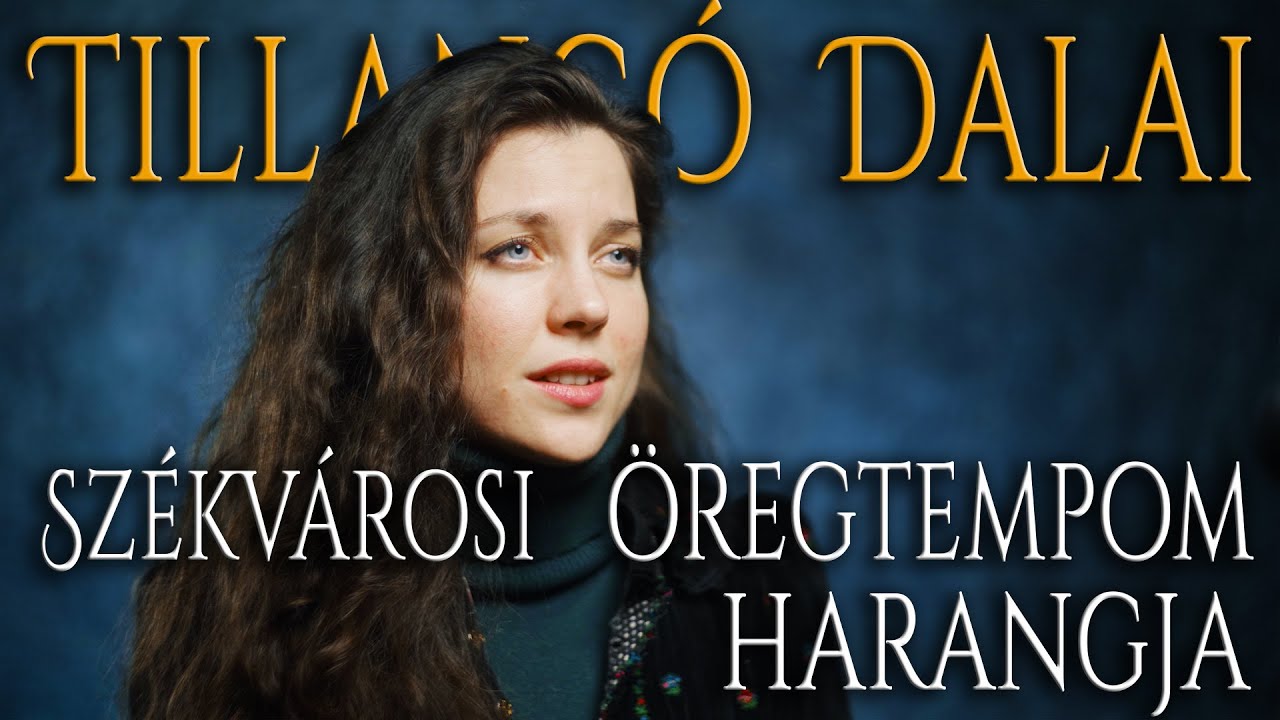 Török Tilla - 019 - Székvárosi Öregtemplom Harangja (Tillangó Dalai)