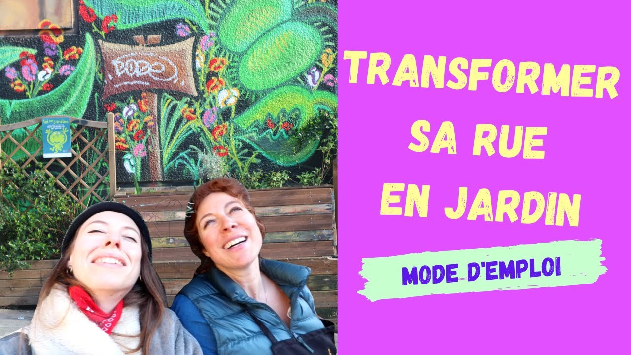 TRANSFORMER SA RUE EN JARDIN : MODE D'EMPLOI