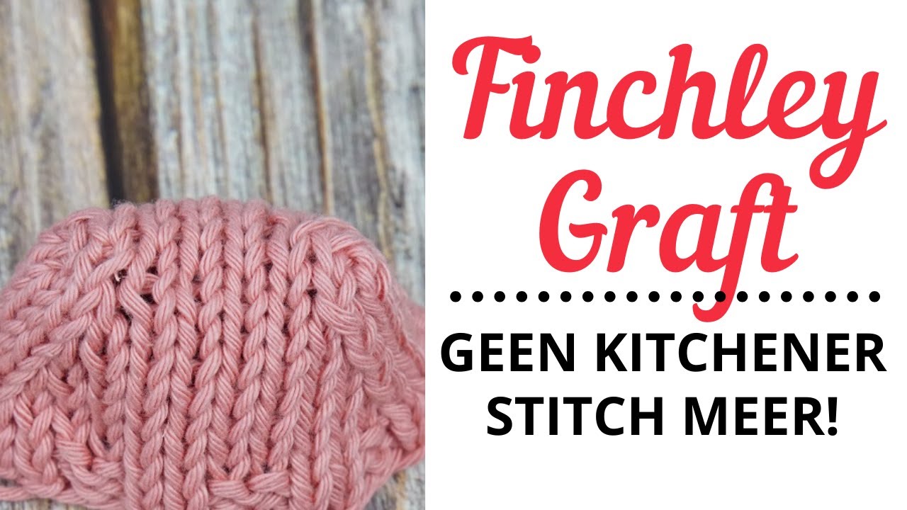 De Finchley Graft // Beter Dan Kitchener Stitch!
