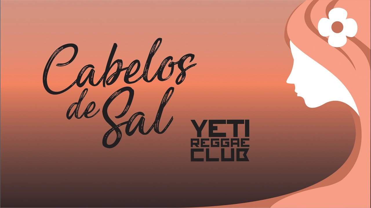 Cabelos de Sal - YETI REGGAE CLUB