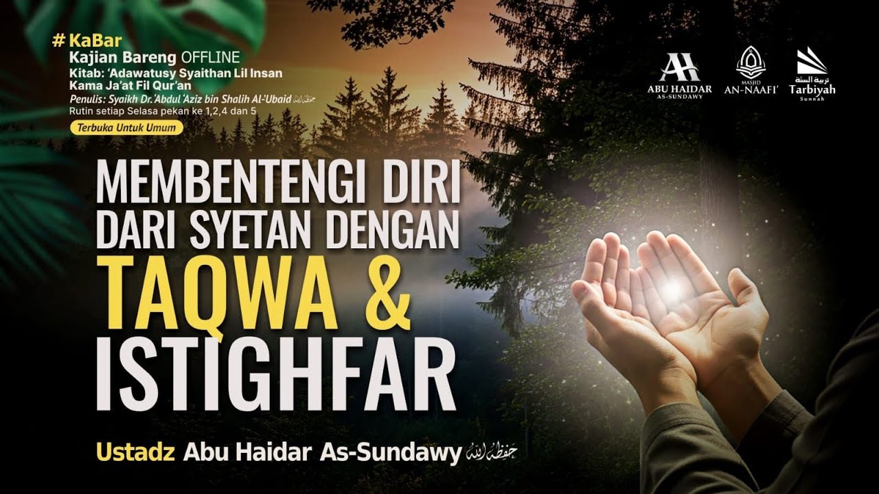 [LIVE] Membentengi Diri Dari Syetan Dengan Taqwa & Istighfar -Ustadz Abu Haidar As-Sundawy حفظه الله