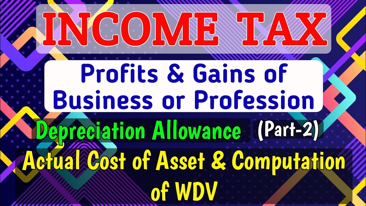 #7 PGBP || Depreciation Allowance (Part-2) | Cost of Asset & Computation of Written Down Value