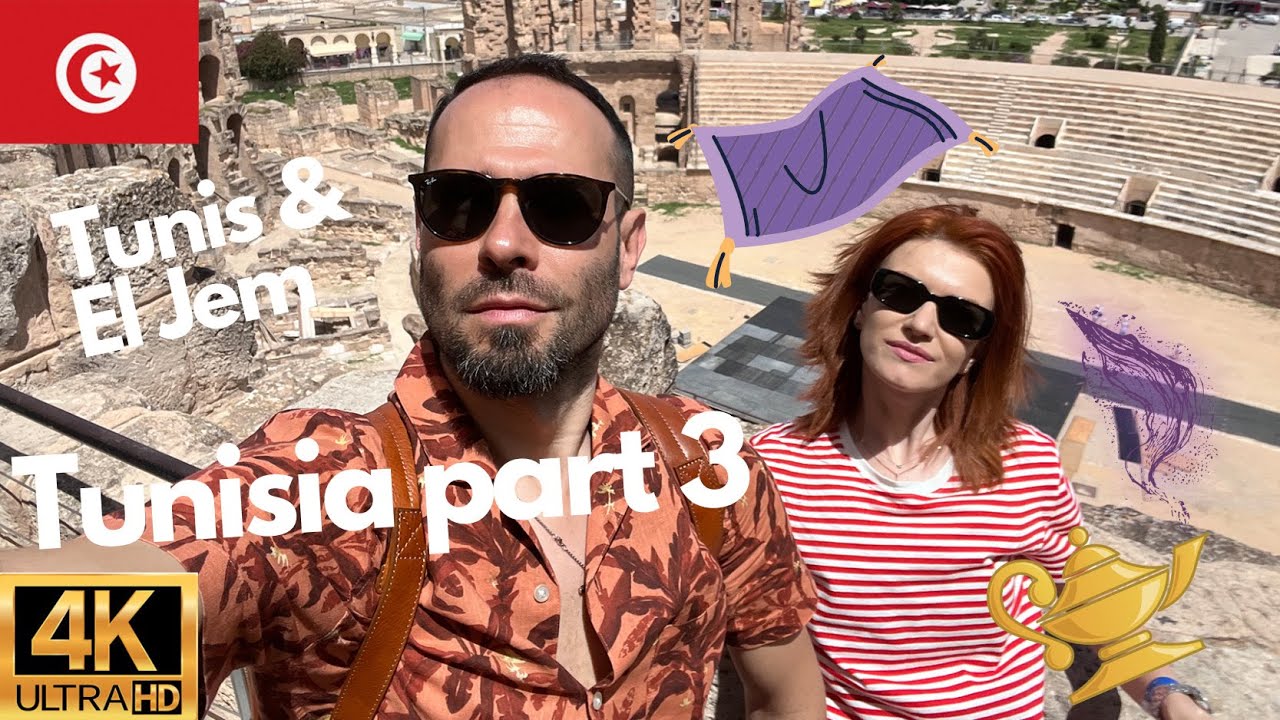 Tunisia 4K part 3  -  Tunis capitala Tunisiei și El Jem -Colloseumul Tunisiei