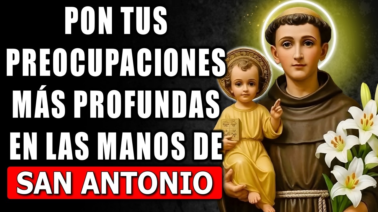 ORACIÓN QUE NUNCA FALLA A SAN ANTONIO DE PADUA ✨ PARA UN MILAGRO URGENTE Y DESESPERADO