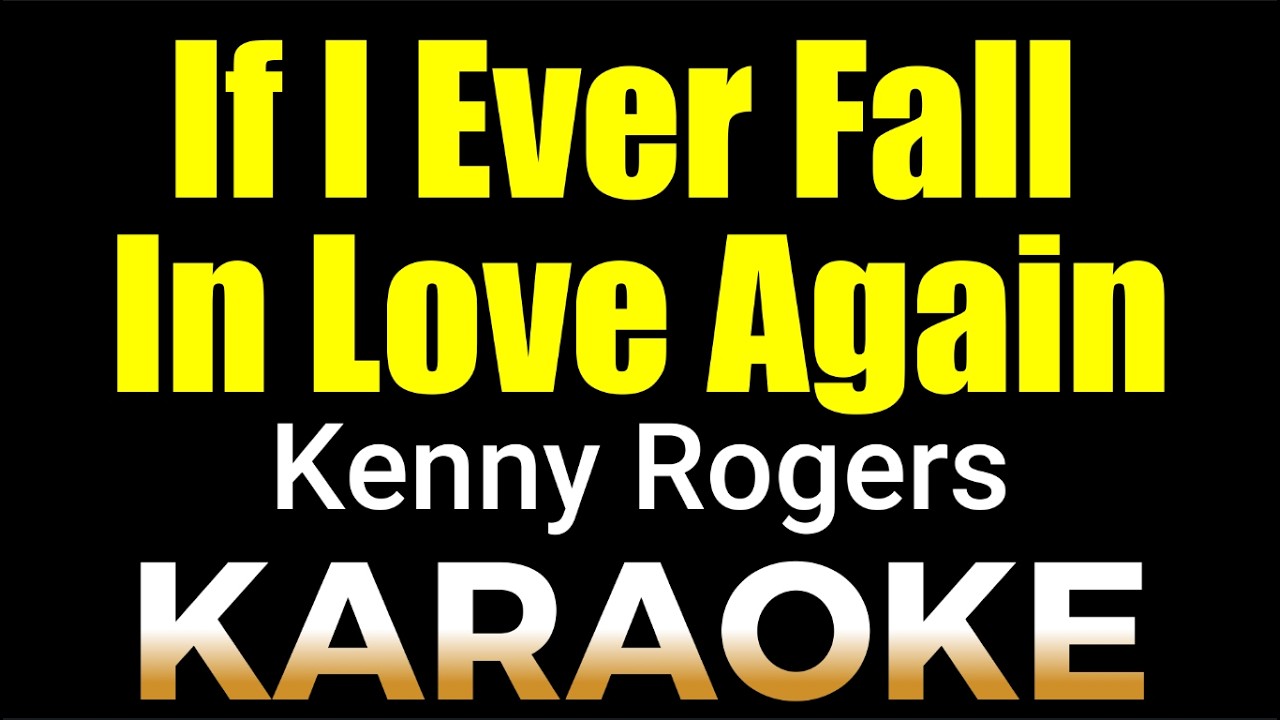 If I Ever Fall in Love Again - Kenny Rogers (KARAOKE)