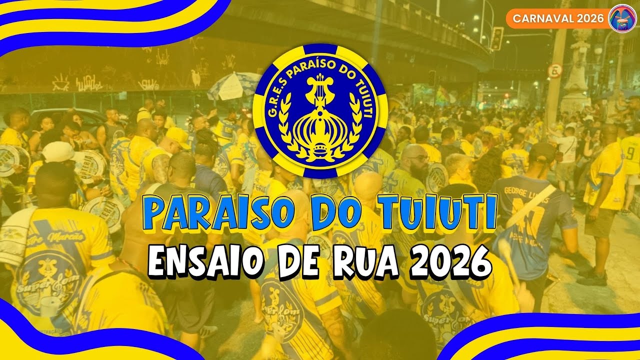 PARA&Iacute;SO DO TUIUTI 2026 | PRIMEIRO ENSAIO DE RUA