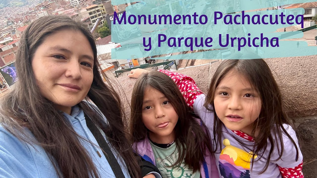 Monumento de Pachacuteq y Parque Urpicha