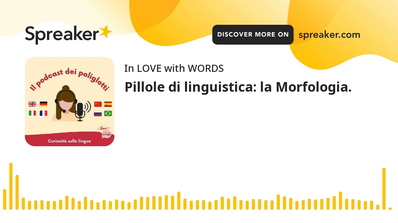 Pillole di linguistica: la Morfologia. (creato con Spreaker)