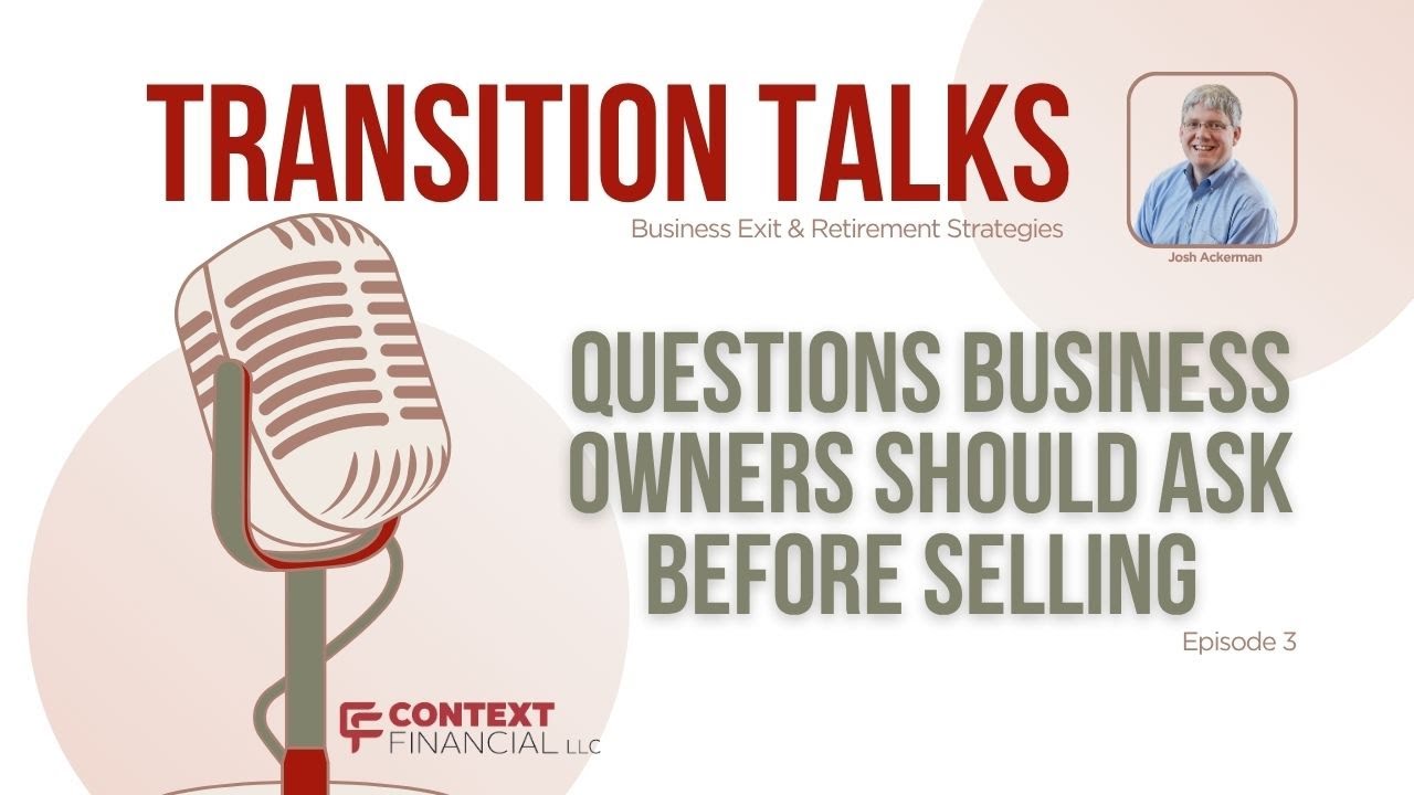 Questions Business Owners Should Ask Before Selling (Ep. 3)