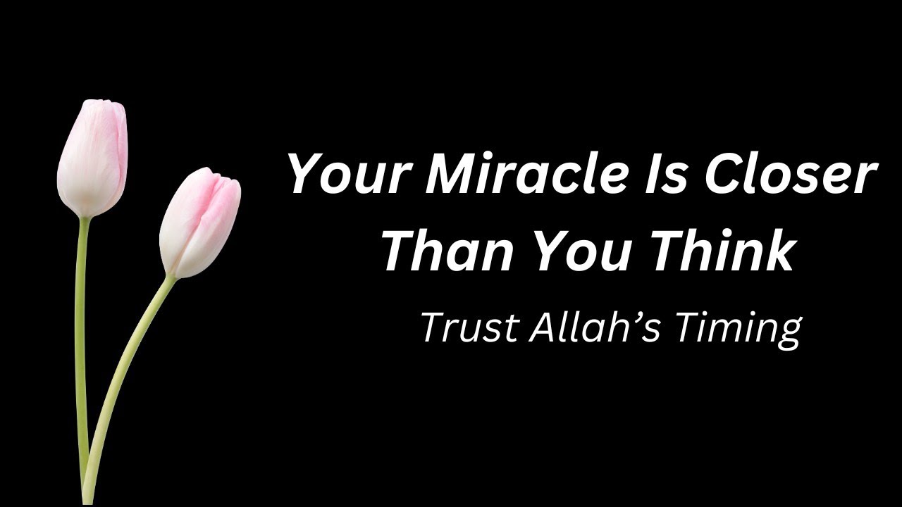 Your Miracle Is CLOSER Than You Think (Don't Give Up!)