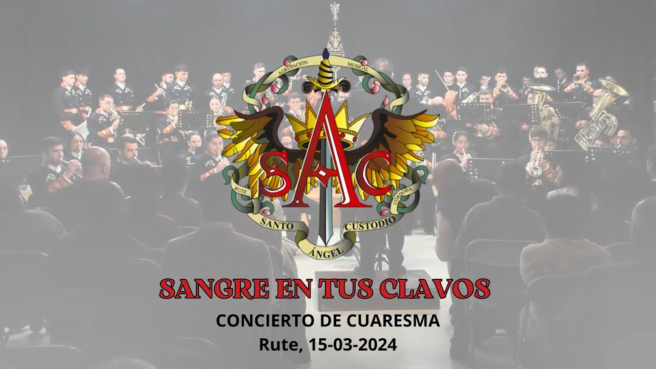 Sangre en tus clavos - A.M. SANTO ÁNGEL CUSTODIO DE RUTE - Concierto de Cuaresma 2024