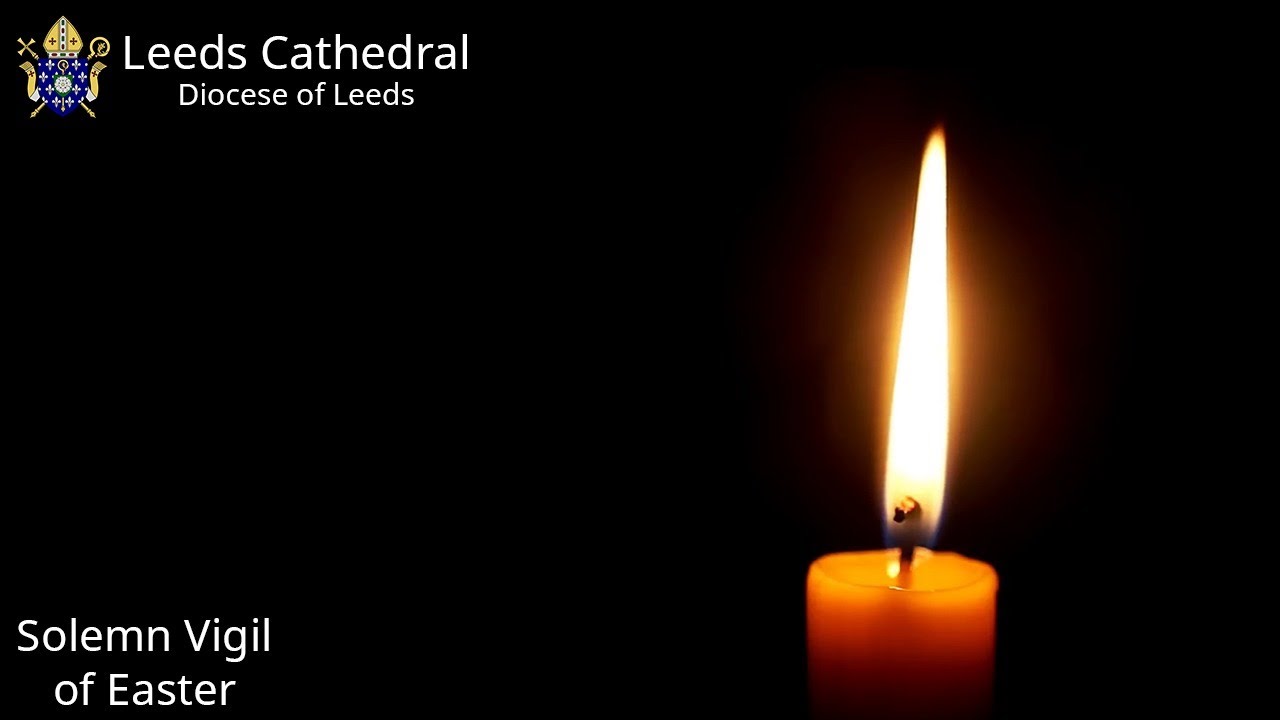 Leeds Cathedral The Solemn Vigil of Easter 2022