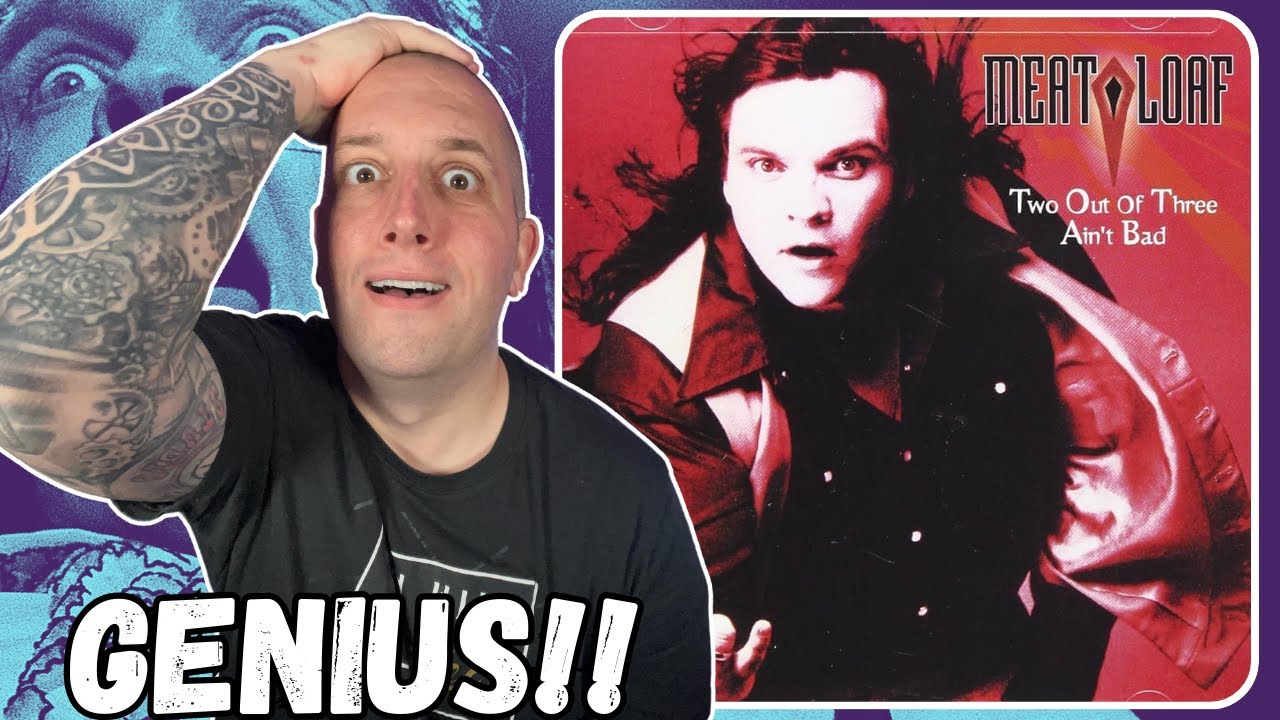 FIRST TIME Hearing Meat Loaf - Two Out Of Three Ain't Bad || Pure Genius!!