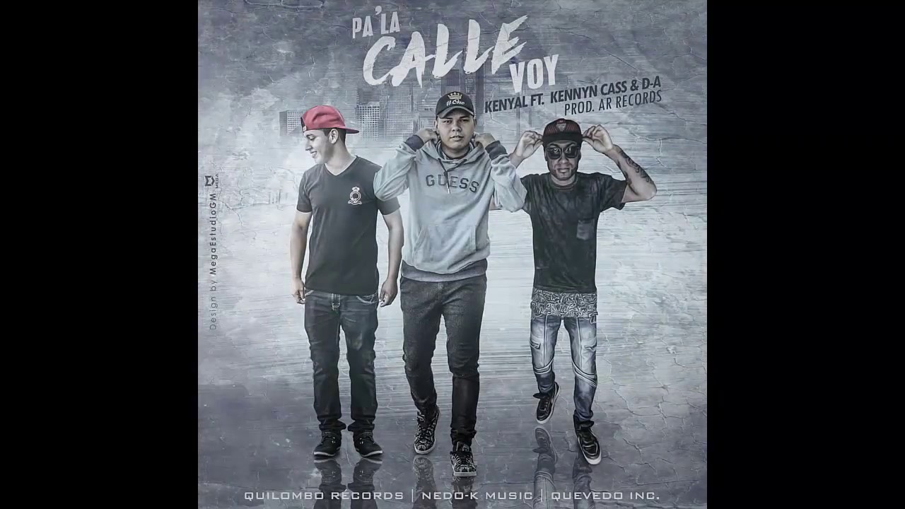 Pa' La Calle Voy - Kenyal ft. Kennyn Cass & D-A