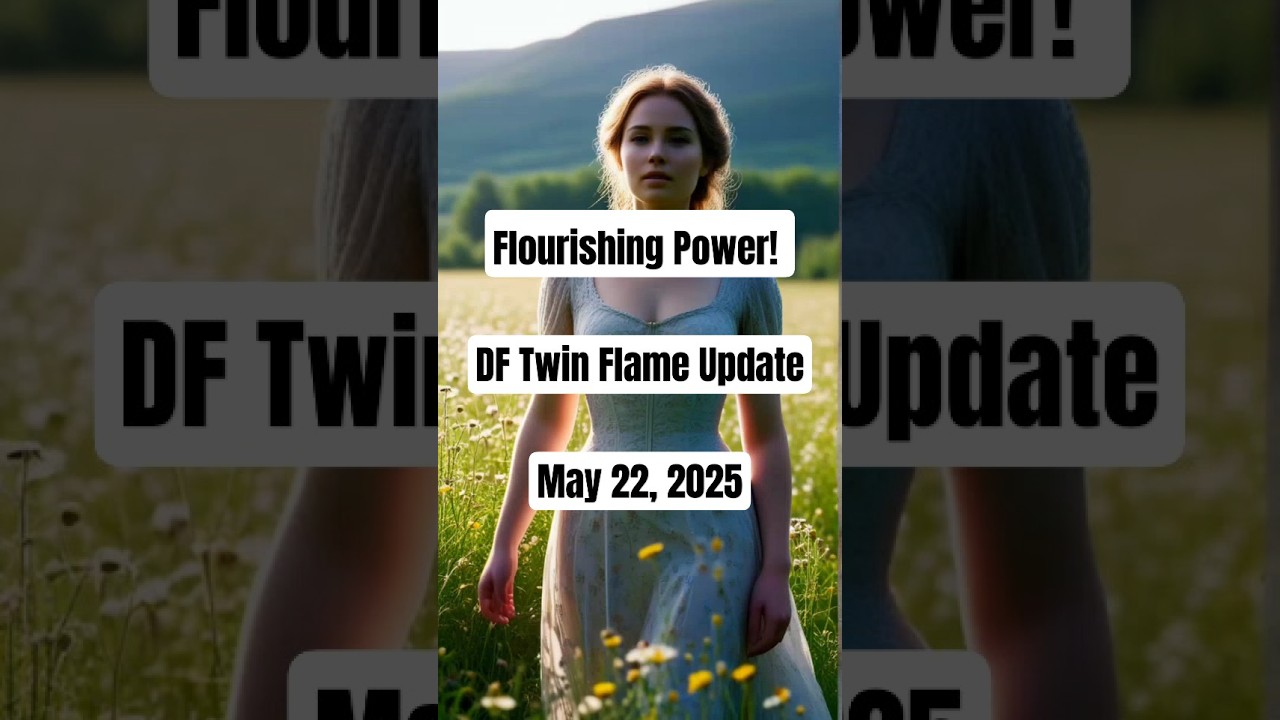 Flourishing Power! Divine Feminine Twin Flame Update | May 22, 2025