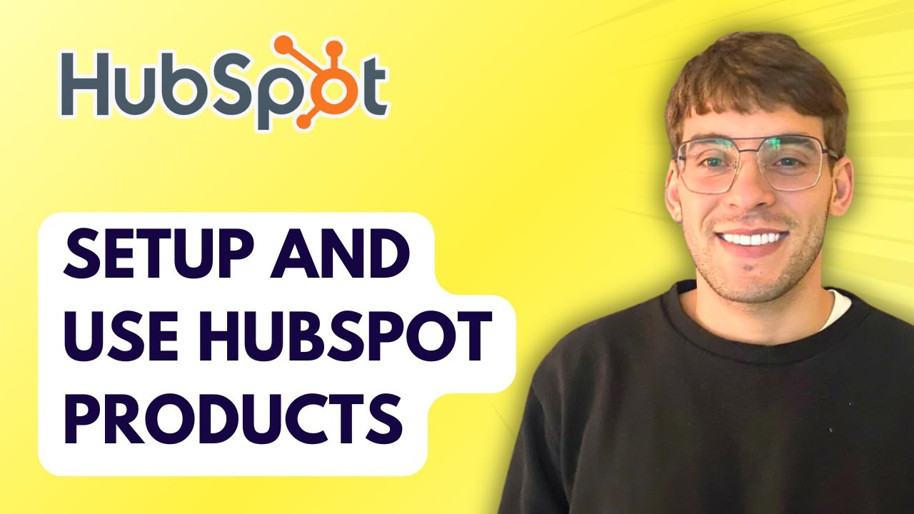 How to Setup and Use HubSpot Products [2026 Full Guide]
